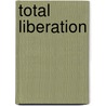 Total Liberation by Ruben L.F. Habito