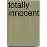 Totally Innocent by Joel A. Greenberg