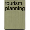 Tourism Planning by Colin Michael Hall