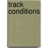 Track Conditions
