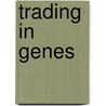 Trading in Genes door Ricardo Melendez-Ortiz