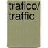 Trafico/ Traffic