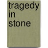 Tragedy in Stone door Baron Algernon Bertram Redesdale
