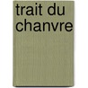 Trait Du Chanvre by Marcandier