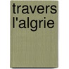 Travers L'Algrie door Paul Bourde
