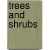 Trees And Shrubs door Peter Wyse Jackson