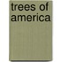 Trees of America