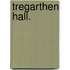 Tregarthen Hall.