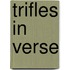 Trifles In Verse