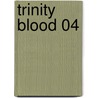 Trinity Blood 04 door Sunao Yoshida