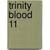 Trinity Blood 11 by Sunao Yoshida