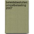 BELEIDSBESLUITEN OMZETBELASTING 2007