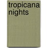 Tropicana Nights door Rosa Lowinger