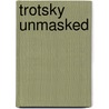 Trotsky Unmasked door Onbekend