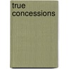 True Concessions door Craig Poile
