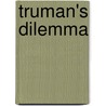 Truman's Dilemma by Paul D. Walker