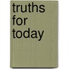 Truths For Today by David Swing