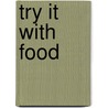 Try It with Food door Onbekend
