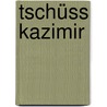 Tschüss Kazimir door Moritz Toenne