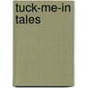 Tuck-Me-In Tales door Arthur Scott Bailey