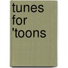 Tunes For 'Toons door Daniel Goldmark