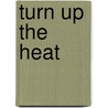 Turn Up the Heat door Susan Conant
