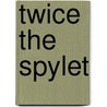 Twice The Spylet door Jill Marshall