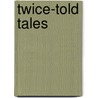 Twice-Told Tales door Nathaniel Hawthorne