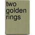 Two Golden Rings