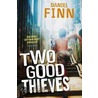 Two Good Thieves door Daniel Finn
