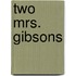 Two Mrs. Gibsons