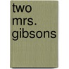 Two Mrs. Gibsons by Toyomi Igus