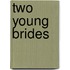 Two Young Brides