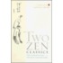 Two Zen Classics