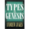 Types in Genesis by Andrew Jukes.