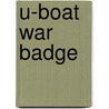 U-Boat War Badge by Miriam T. Timpledon