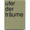 Ufer der Träume door Sara Donati