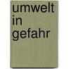 Umwelt in Gefahr by David Buurnie