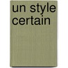 Un Style Certain door Paul Barrette