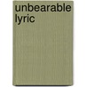 Unbearable Lyric by Al Ferber