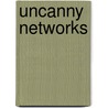 Uncanny Networks by Geert Lovink