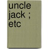 Uncle Jack ; Etc door Walter Herries Pollock