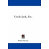 Uncle Jack, Etc. by Walter Besant