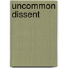 Uncommon Dissent door William A. Dembski