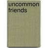 Uncommon Friends door James Newton