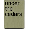 Under The Cedars door . Anonymous