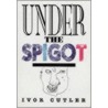 Under The Spigot by Ivor Cutler