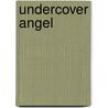 Undercover Angel door Dyan Sheldon