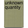 Unknown Quantity door Henry Van Dyke