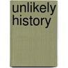 Unlikely History door Onbekend